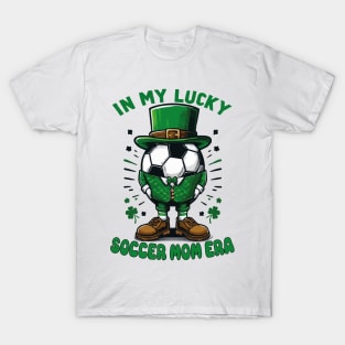 In My Lucky Soccer Mom Era St. Patrick's Day Football Funny T-Shirt